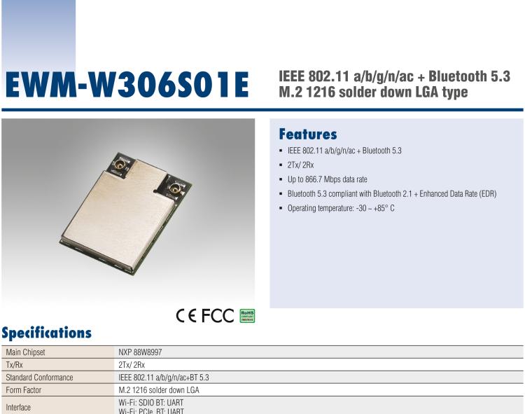 研華EWM-W306 EWM-W306S01E 模塊采 Marvell 新的高度集成雙頻段 SoC 88W8997，IEEE 802.11ac/a/b/g/n 2X2 MU-MIMO WLAN & Bluetooth 5.0。為標(biāo)準(zhǔn) M.2 1216 焊接型模塊，帶天線接口。