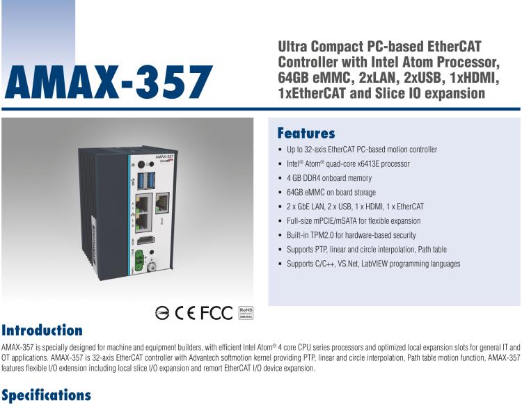 研華AMAX-357 超微型EtherCAT運(yùn)動(dòng)控制器，基于PC架構(gòu)開(kāi)發(fā)，配置了Intel Atom處理器，具有64GB eMMC、2 x LAN、2 x USB和Slice IO擴(kuò)展