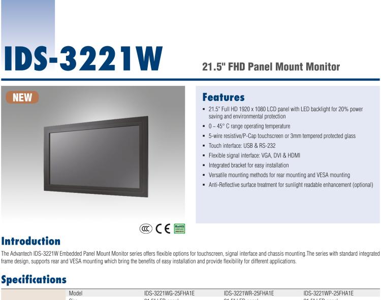 研華IDS-3221W 21.5" 全高清，1920 x 1080，VGA/DVI/HDMI 接口，面板安裝顯示器 21.5" 1920 x 1080 LCD 面板采用 LED 背光燈設(shè)計(jì)，可節(jié)能20%，環(huán)保性更高